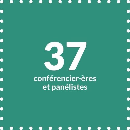 37 conférencier.ères et panélistes
