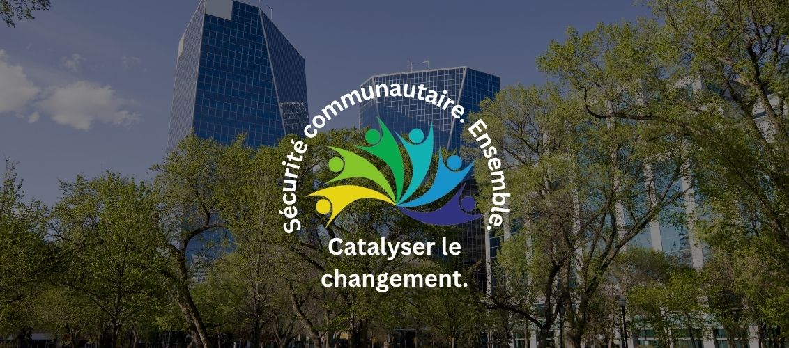 Sécurité communautaire. Ensemble. Catalyser le changement.