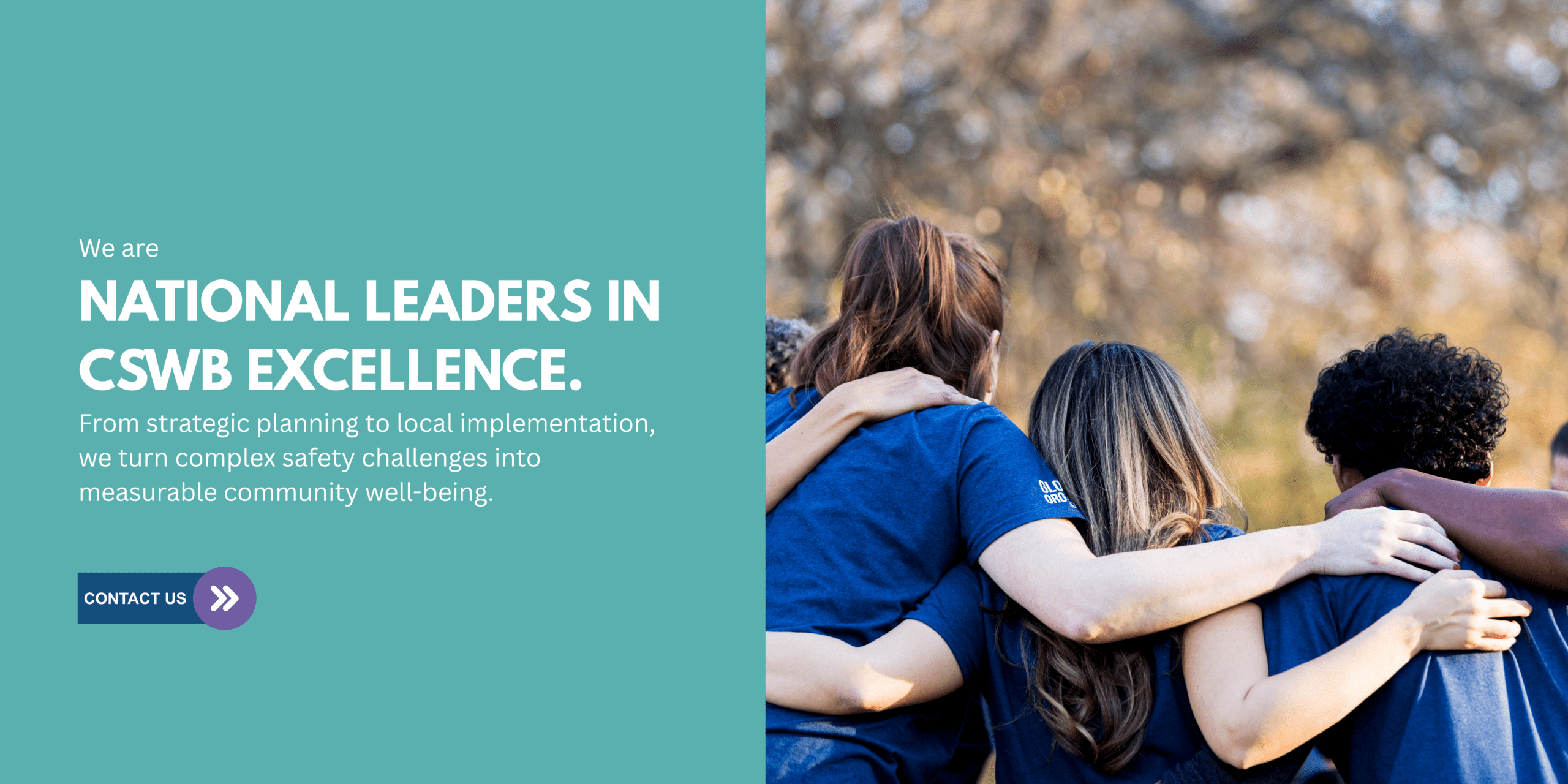 We are national leaders in CSWB excellence. From strategic planning to local implementation, we turn complex safety challenges into measurable community well-being. Contact us!