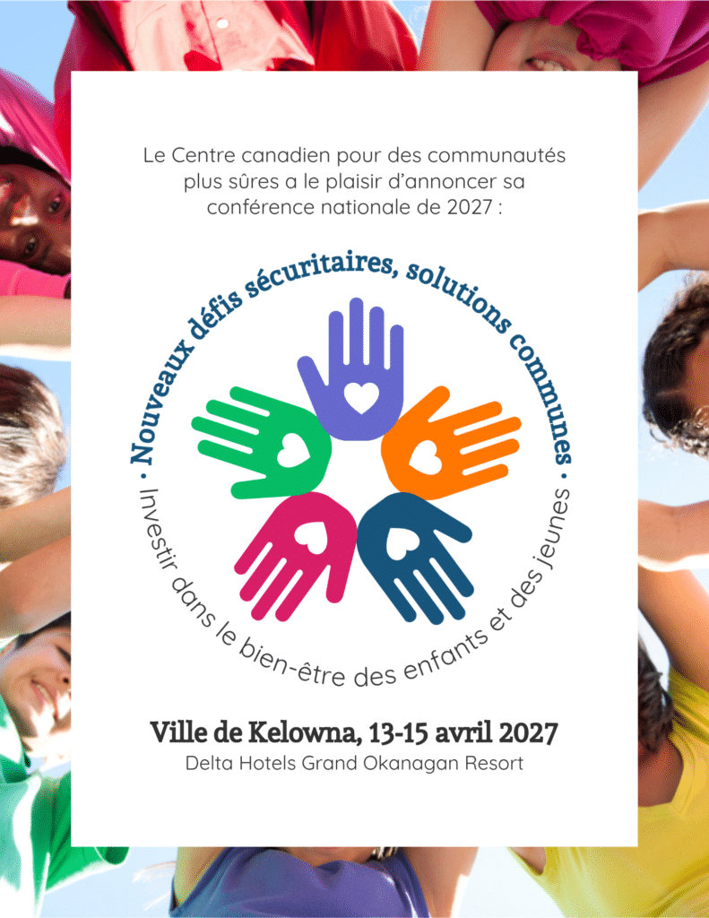 Le Centre canadien pour des communautés plus sûres a le plaisir d'annoncer sa conférence nationale de 2027: "Nouveaux défis sécuritaires, solutions communes: Investir dans le bien-être des enfants et des jeunes". Ville de Kelowna, 13-15 avril 2027. Delta Hotels Grand Okanagan Resort.